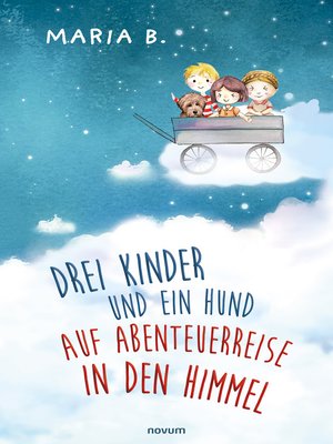 cover image of Drei Kinder und ein Hund auf Abenteuerreise in den Himmel